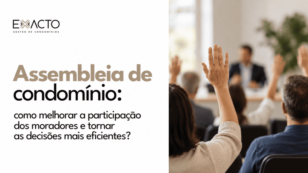 Assembleia de condomínio: como melhorar a participação dos moradores e tornar as decisões mais eficientes